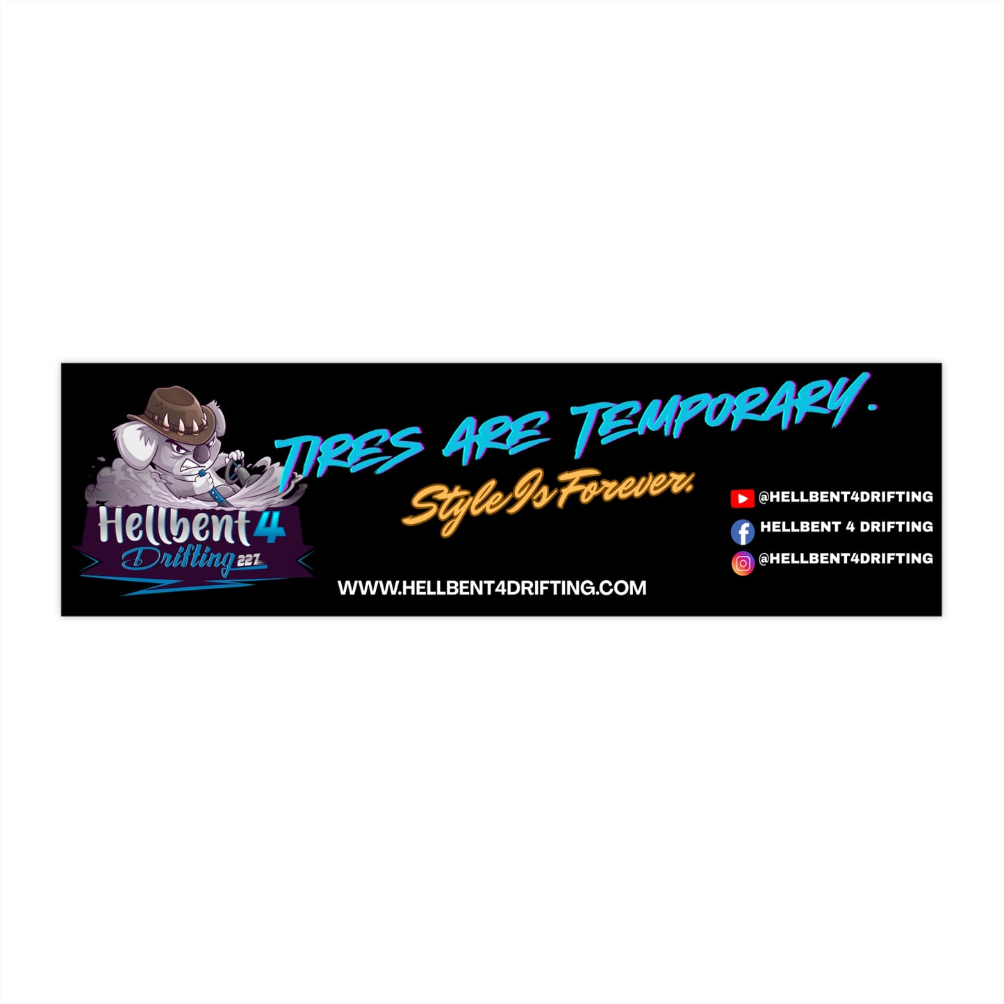Drifting Bumper Sticker - "Tires Are Temporary, Style Is Forever"