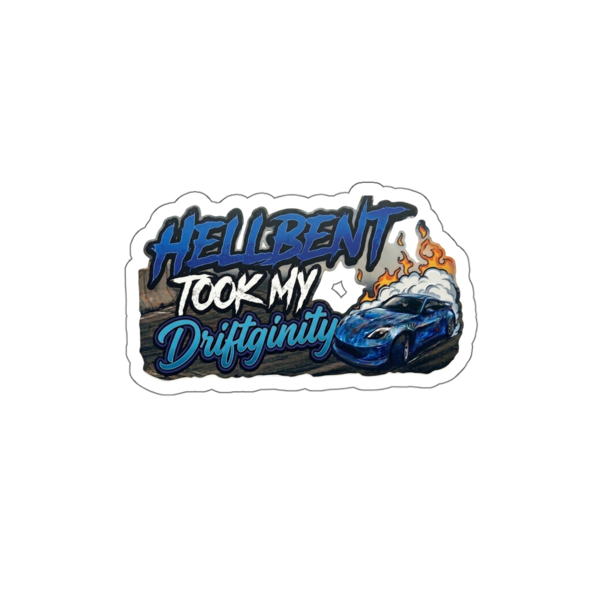 “Hellbent Took My Driftginity” Drifting Car Sticker